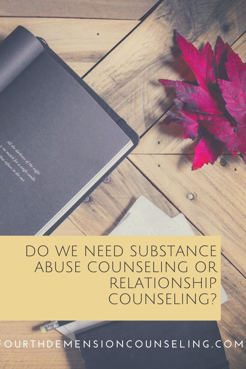 Do We Need Substance Abuse Counseling or Relationship Counseling?