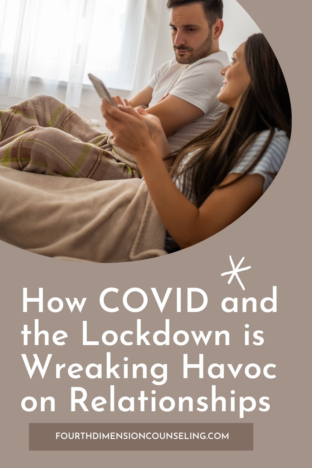 How COVID and the Lockdown is Wreaking Havoc on Relationships