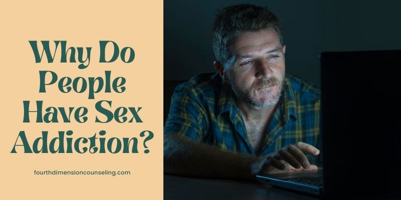 Why Do People Have Sex Addiction?
