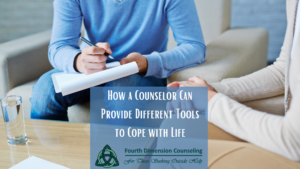 How a Counselor Can Provide Different Tools to Cope with Life