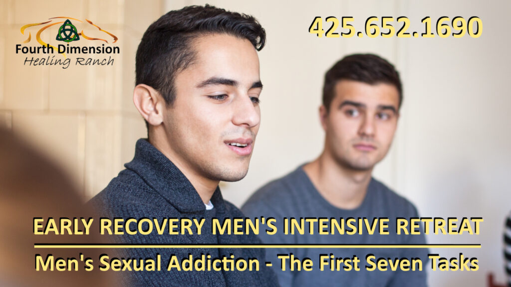 Mens Sex Addiction Early Recovery Intensive Retreat at Fourth Dimension Healing Ranch Near Seattle Washington