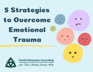 5 Strategies to Overcome Emotional Trauma