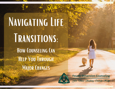 How Counseling Can Help You Through Major Changes