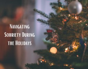 Navigating Sobriety During the Holidays