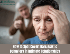How to Spot Covert Narcissistic Behaviors in Intimate Relationships