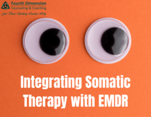 Integrating Somatic Therapy with EMDR