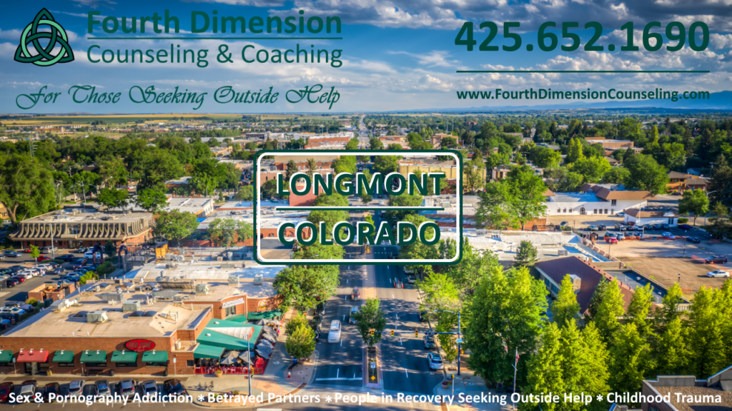 Fourth Dimension Counseling Longmont, Colorado Sex and Porn Addiction Counseling, Betrayed Partner and Betrayal Trauma Therapy