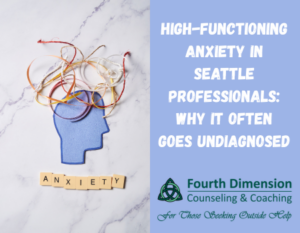 High-Functioning Anxiety in Seattle Professionals: Why It Often Goes Undiagnosed