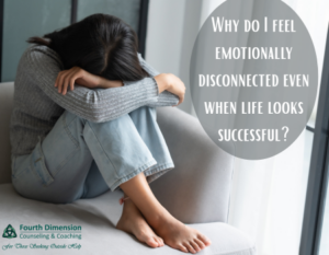 Why do I feel emotionally disconnected even when life looks successful?