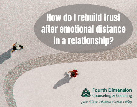 How do I rebuild trust after emotional distance in a relationship?