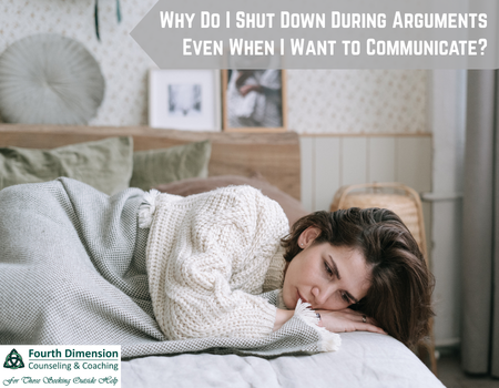 Why Do I Shut Down During Arguments Even When I Want to Communicate?